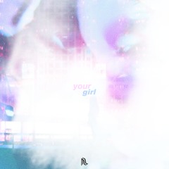 Glass Islands - Your Girl [BSR]