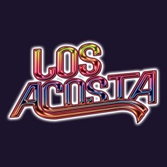 A partir de hoy LOS ACOSTA