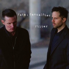 Fatal Casualties - Filter (excerpt)