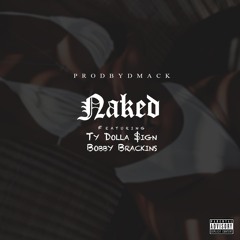 Ty Dolla Sign - Naked feat. Bobby Brackins (Produced by Dmack)
