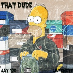 That Dude-lilremote & Jay 100-[Freestyle](Prod. By Kalo Kidd)