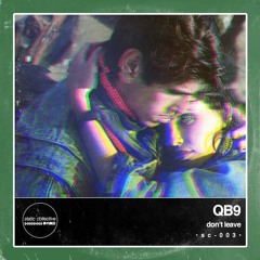 QB9 - Don't Leave