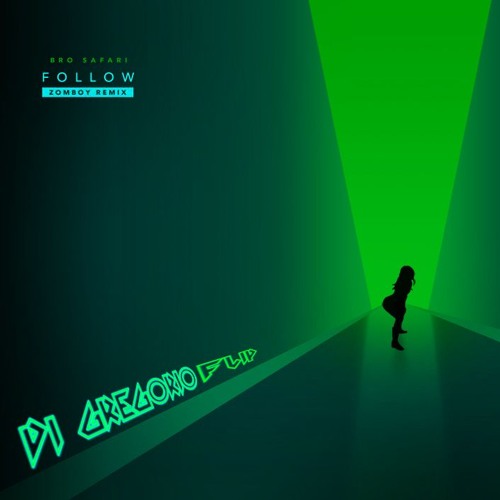 Bro Safari - Follow (Zomboy Remix) [Di Gregorio Dembow Flip]