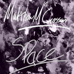 Matthew McCrossan - Space (Original Mix)