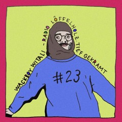 #23 Wackboy Witali - Tief Gekramt