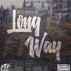 O Dollaz - Long Way