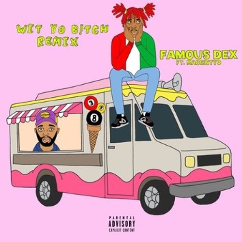 Famous Dex - With Yo Bitch (ft. Madintyo) REMIX ( prod Bentrambo )