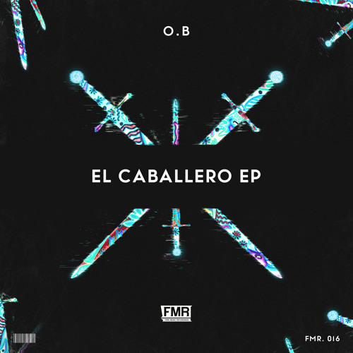 O.B - El Caballero [OUT NOW]
