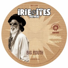 BIG YOUTH - 2011 - STRANGE THINGS Riddim - IRIE ITES Records [2017]