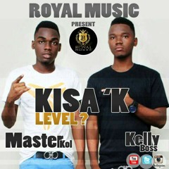 Kisa'k level Kelly boss ft Masterkol