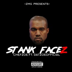@CheffZoe Ft @DatZoeOfficial - Stank Facez