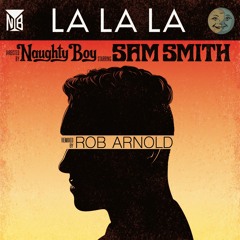 Sam Smith - La La La (Rob Arnold Remix)