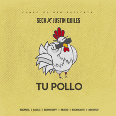 Tu Pollo | Sech x Justin Quiles