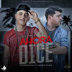 La Envidiosa ft. Sonido After - Ahora Dice ( Version Cumbia )