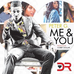 Peter G - (Me N You)Prod By Cobby Dollar