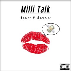 Milli Talk - Ashley & Rachelle