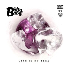 Lean In My Soda - itsBallyBaby