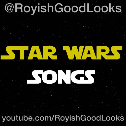 Stream RoyishGoodLooks  Listen to Star Wars Songs - Royish Good Looks  playlist online for free on SoundCloud