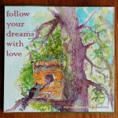 follow your dreams with love