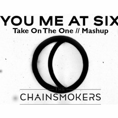 The Chainsmokers x You Me At Six - Take On The One (EKAE Mashup)