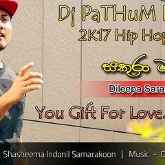 Sakura Mal ( Dileepa Saranga )-Gift For My Baby-Hip Hop,Tabla,Congo Mix (DJ PaTHuM)