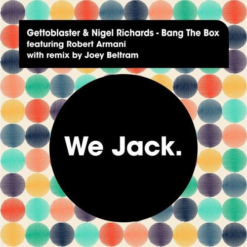 Gettoblaster, Nigel Richards - Bang The Box feat. Robert Armani (Original Mix)