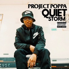 Project Poppa - quiet storm
