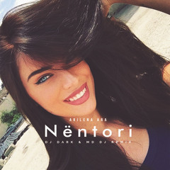 Arilena Ara - Nentori (Dj Dark & MD Dj Remix)