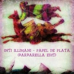 Inti Illimani - Papel De Plata (Barbarella Edit)