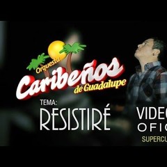 102 Resistire - Caribeños de Guadalupe. [[ Dj Yilder - Talara 2016 ]]