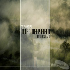 Ultra Deep Field Podcast #020 Mixed By Poisonoise