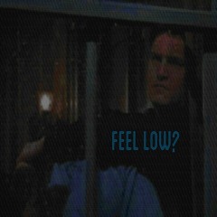 feel low?