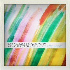 LUKE GARCIA & TH3 OTH3R FEAT AVES VOLARES . TIME TO CLOSE THE DOOR . NICONÉ RMX . SHORT VERSION