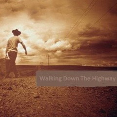 Walking Down The Hightway