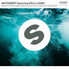 Watermät featuring Kelli-Leigh - Won't Stop (Bob Sinclar & The Cube Guys Remix)[OUT NOW]