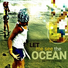 Betty Cobana - Let Me See The Ocean [Summer Tones]