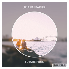 Joakim Karud - Future Funk - Royalty Free Soundtrack Music [BUY=FREE]