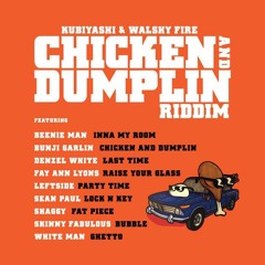 Chicken & Dumplin Riddim Mix {May 2017} (Kubiyashi & Walshy Fire Records) Mix By Djeasy