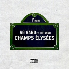 A6Gang Ft The Wind - Champs Elysées (Official Music Audio)