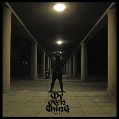 Kinetical - My Own Thing [Mixtape] pt.I