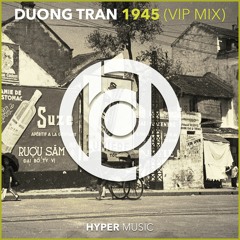 Duong Tran - 1945 (Vip Mix) [Hyper Music Release]