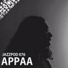Jazzpod 076 - Appaa Jazzpod 076 - Appaa