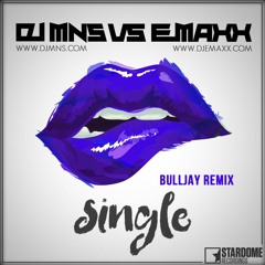 DJ MNS Vs. E - MaxX - Single (Bulljay Remix) incl. Free DL !