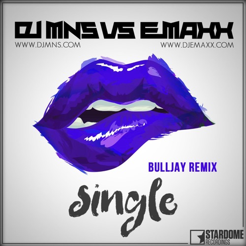 DJ MNS Vs. E - MaxX - Single (Bulljay Remix) incl. Free DL !