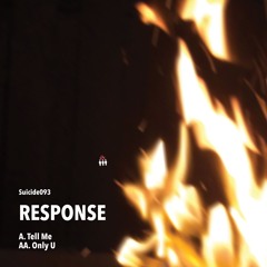 Response - "Only U" - Suicide093 - Released 30/06/17