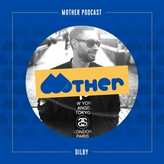 MOTHER Podcast #39 Mixed By DILBY