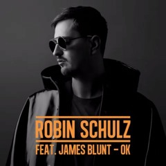 Robin Schulz Ft James Blunt - OK (OTRAY REMIX)