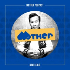 MOTHER PodcastL #33 mixed by NHAN SOLO