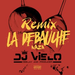 Dj Vielo - Naza - La Débauche Remix