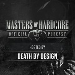 Official Masters of Hardcore Podcast 104 by Death by Design